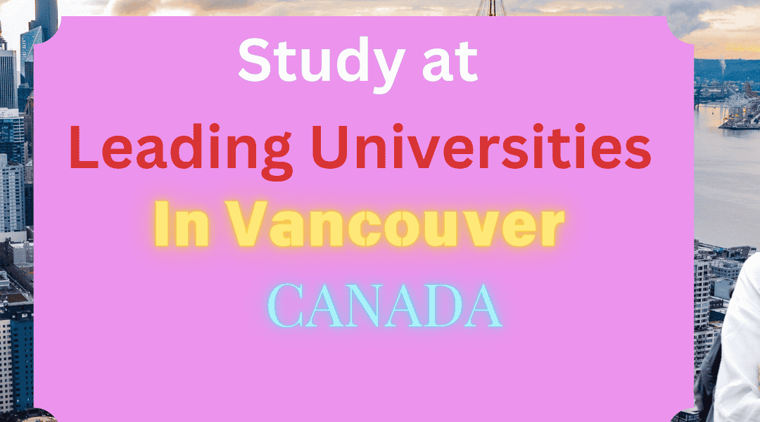 Popular Universities in Vancouver, Canada