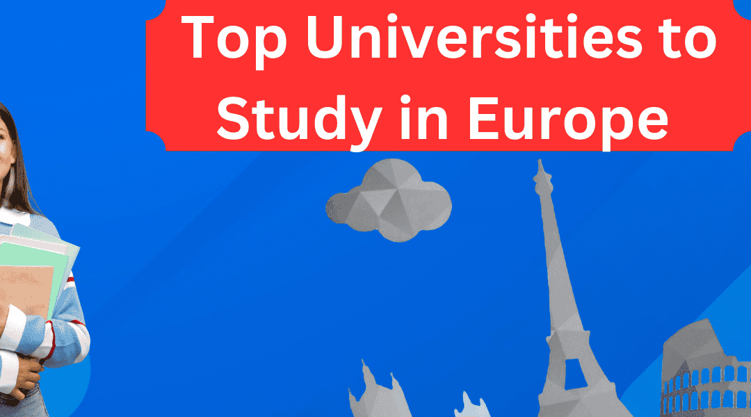 Top Universities to Study in Europe