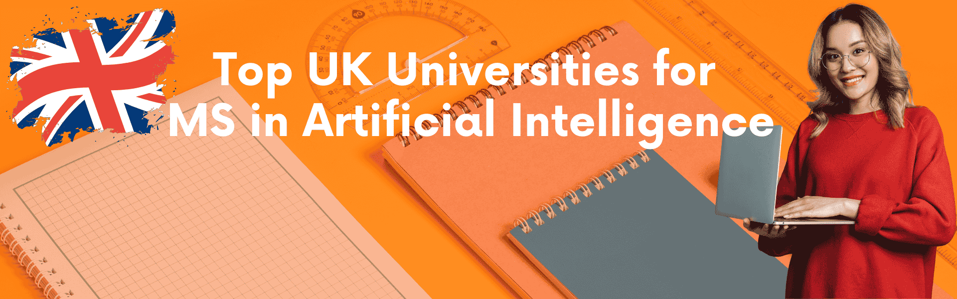 Top UK Universities to study MS in Artificial Intelligence: Cost, Eligibility & More