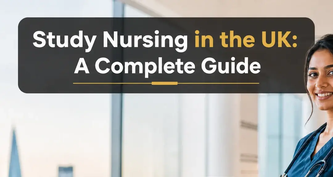 Study Nursing in the UK: 2027 Guide to Degrees, Top-Ups, and 2-Year PSW