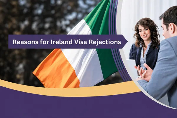 Reasons for Rejection of Ireland Student Visas